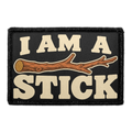 I Am a Stick